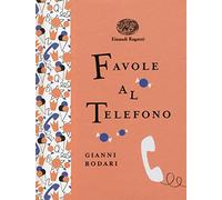 Favole al telefono. Ediz. a colori. Ediz. deluxe