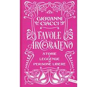 Favole arcobaleno. Storie e leggende di persone libere