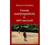 Favole autobiografiche e altri racconti