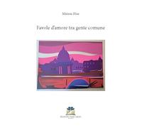 Favole d’amore tra gente comune