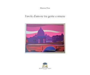 Favole d’amore tra gente comune