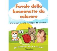 Favole da colorare per bambini: 4 storie illustrate con animali e morali educative: Libro di racconti brevi da leggere e immagini da colorare - Attività creativa ed educativa per bambini 3-6 anni
