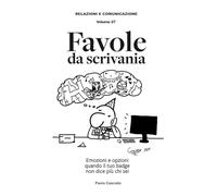 Favole da scrivania. Emozioni e opzioni quando il tuo badge non dice più chi sei