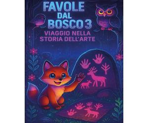Favole dal Bosco 3: Viaggio nella Storia dell'Arte