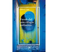 Favole dal mio rifugio antiaereo