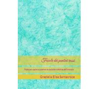 Favole dei puntini rossi: Fiabe per capire e superare le malattie infettive dell'infanzia