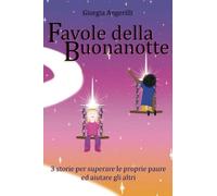 Favole della buonanotte: 3 storie per superare le proprie paure e aiutare gli altri