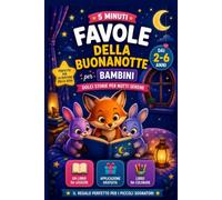 FAVOLE DELLA BUONANOTTE: Bellissimi racconti brevi per bambini tutti da colorare con morale e preziosi insegnamenti