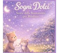 Favole della Buonanotte per Bambini: 3 Storie Rilassanti da 5 Minuti per Dormire - Racconti Calmi per la Nanna (2-5 anni)