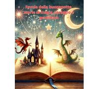Favole della buonanotte: Storie di magia, coraggio e gentilezza