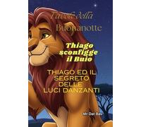 Favole della Buonanotte: Thiago sconfigge il buio. Il Segreto delle Luci Danzanti