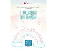 Libri Favole Di Cioccolata. L'arcobaleno Delle Emozioni I. C. Carducci Vochieri