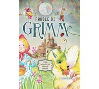 Favole di Grimm. Fiabe meravigliose prima di dormire. Ediz. a colori