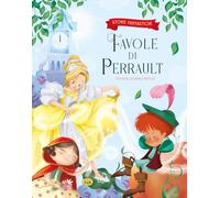Favole di Perrault. Ediz. a colori