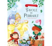 Favole di Perrault. Ediz. a colori
