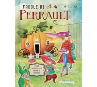Favole di Perrault. Fiabe meravigliose prima di dormire. Ediz. a colori