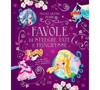 Favole di streghe. Fate e principesse. Le più belle favole di streghe, fate e principesse!