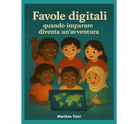 Favole digitali, quando imparare diventa un'avventura.