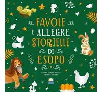 Favole e allegre storielle di Esopo. Ediz. a colori