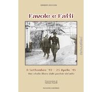 Ernesto Zucconi - Favole E Fatti. 8 Settembre '43-25 Aprile '45
