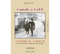 Favole e fatti. 8 settembre '43-25 aprile '45 - 2016 - NovAntico