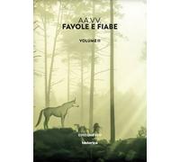 Favole e fiabe (2019). Vol. II - [Historica]