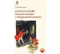 Favole e fiabe. Percorsi iniziatici e insegnamenti esoterici - 20
