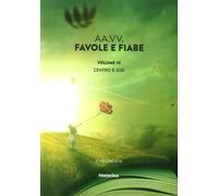 Favole e fiabe. Vol. 3: Centro e Sud - [Historica]
