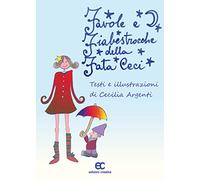 Favole e fiabestrocche della fata Ceci. Ediz. a colori