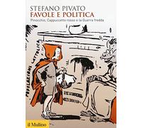 Favole e politica. Pinocchio, Cappuccetto Rosso e la Guerra fredda