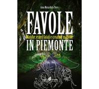 Favole in Piemonte. Masche, esseri fatati e creature magiche