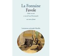 FAVOLE (LIBRI VII-XII). CON TESTO A FRONTE - LA FONTAINE JEAN DE, PIETROMARCHI