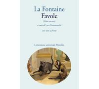 FAVOLE (LIBRI VII-XII). CON TESTO A FRONTE - LA FONTAINE JEAN DE, PIETROMARCHI