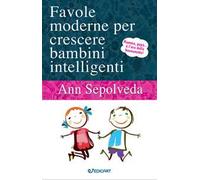 Favole moderne per crescere bambini intelligenti. Ediz. illustrata