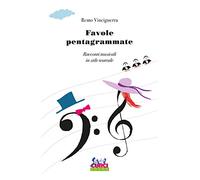 Favole pentagrammate. Racconti musicali in stile teatrale