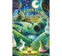 Favole per Bambini: Storie Magiche per Sognare e Crescere