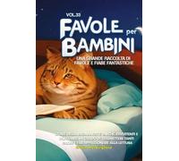 Favole per Bambini Una grande raccolta di favole e fiabe fantastiche - Vol. 33