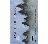 Favole per crescere. Ediz. illustrata