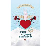 Favole per cuori rivoluzionari [Paperback] Antonelli, Vanina