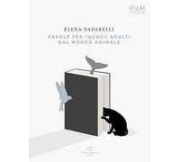 Favole per (quasi) adulti dal mondo animale