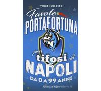 FAVOLE PORTAFORTUNA PER TIFOSI DEL NAPOLI DA 0 A 99 ANNI