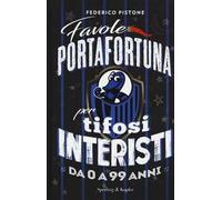 Favole portafortuna per tifosi interisti da 0 a 99 anni