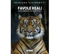 Favole reali. Storie commoventi dal regno animale