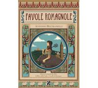 Favole Romagnole: Edizioni integrali dei libri L’Albero delle Fiabe e Novelle di Romagna