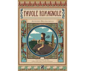 Favole Romagnole: Edizioni integrali dei libri L’Albero delle Fiabe e Novelle di Romagna