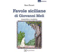 Favole siciliane di Giovanni Meli trascritte e tradotte. Testo siciliano a fronte