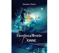 FavolosaMente donne. Cercati, perdonati, amati - 2018 - Meligrana