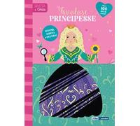 Favolose principesse. Gratta e crea. Ediz. a spirale