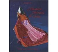 Favolosi intrecci di seta. Fiabe dall'estremo Oriente. Ediz. illustrata