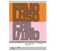 Favoloso Calvino. Il mondo come opera d'arte: Carpaccio, de Chirico, Gnoli, Melotti e gli altri. Ediz. illustrata